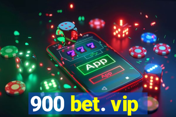 900 bet. vip